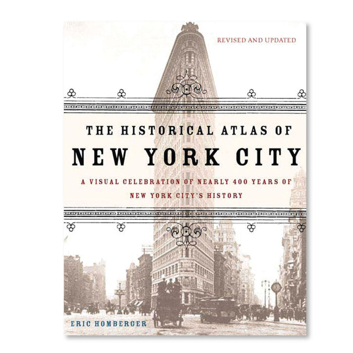 The Historical Atlas of New York City: A Visual Celebration of 400 Years of New York City's History - The New York Public Library Shop
