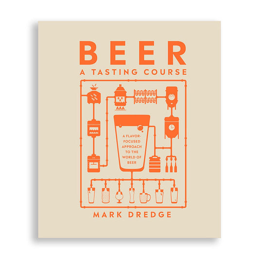 Book cover of 'Beer: A Tasting Course' by Mark Dredge with orange text on a beige background