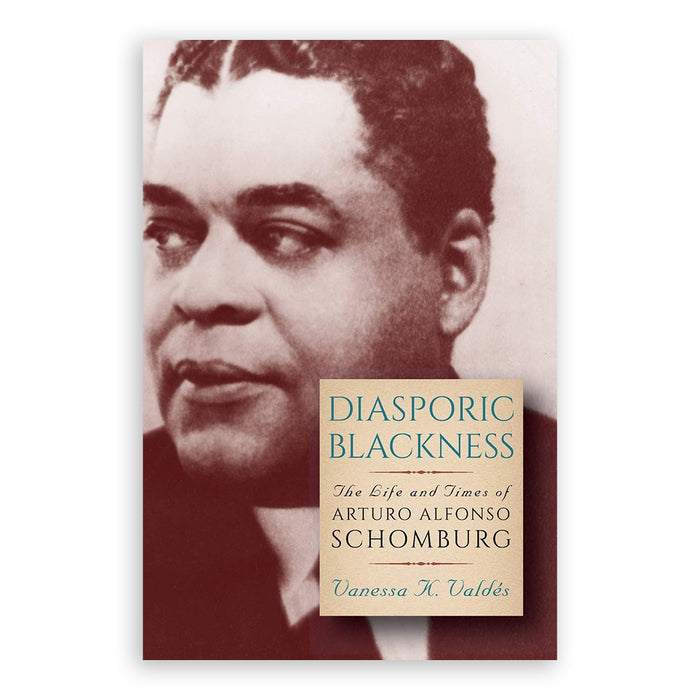 Diasporic Blackness: The Life and Times of Arturo Alfonso Schomburg - The New York Public Library Shop