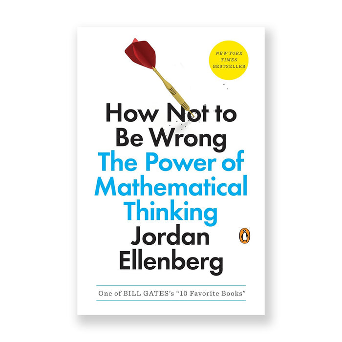 How Not to Be Wrong: The Power of Mathematical Thinking