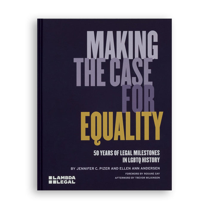Making the Case for Equality: 50 Years of Legal Milestones in LGBTQ History