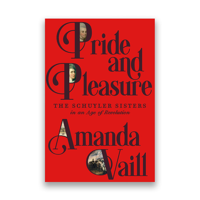 Pride and Pleasure: The Schuyler Sisters in an Age of Revolution