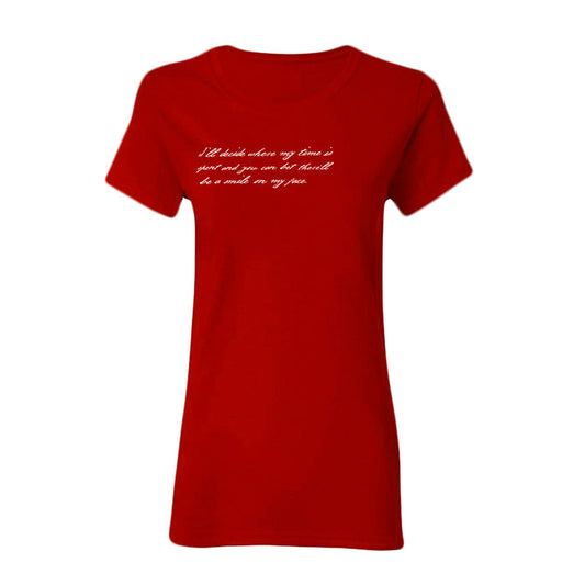 A fitted red womens t-shirt by Gorilla Biscuits features white handwritten-style text on the chest: I dont wish where my time is spent and you can bet it should be a smile on my face. Displayed on a plain white background.