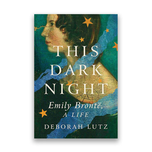 This Dark Night: Emily Bronte, a Life