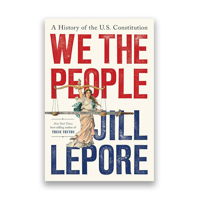 We the People: A History of the U.S. Constitution - The New York Public Library Shop